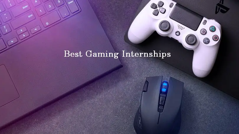 Best Gaming Internships 2019