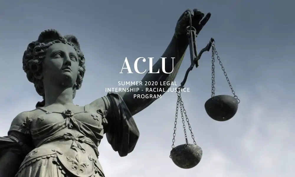 ACLU Summer 2020 Legal Internship - Racial Justice Program
