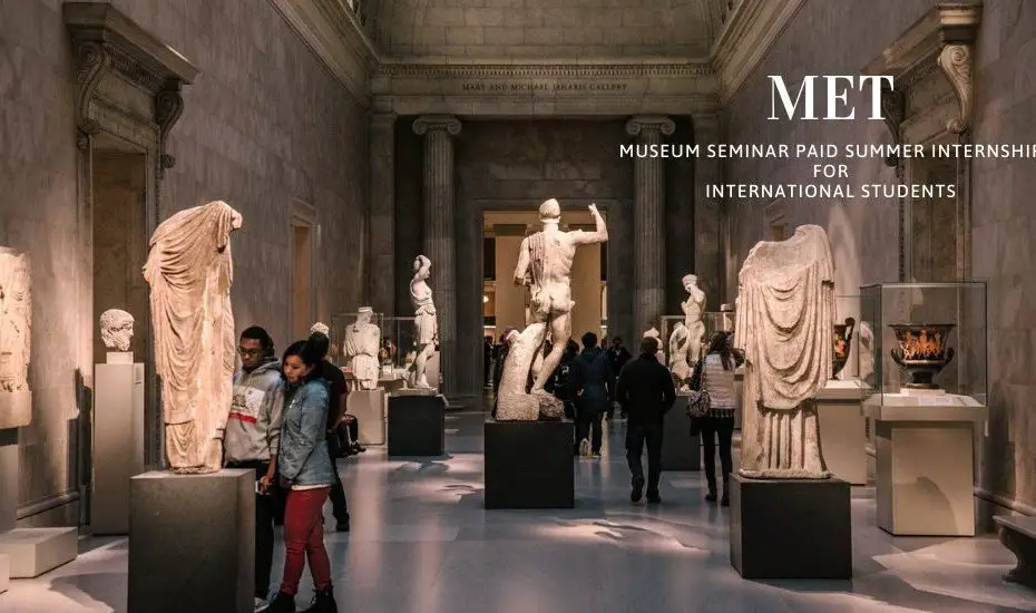 MET Museum Seminar Paid Summer Internship for International Students