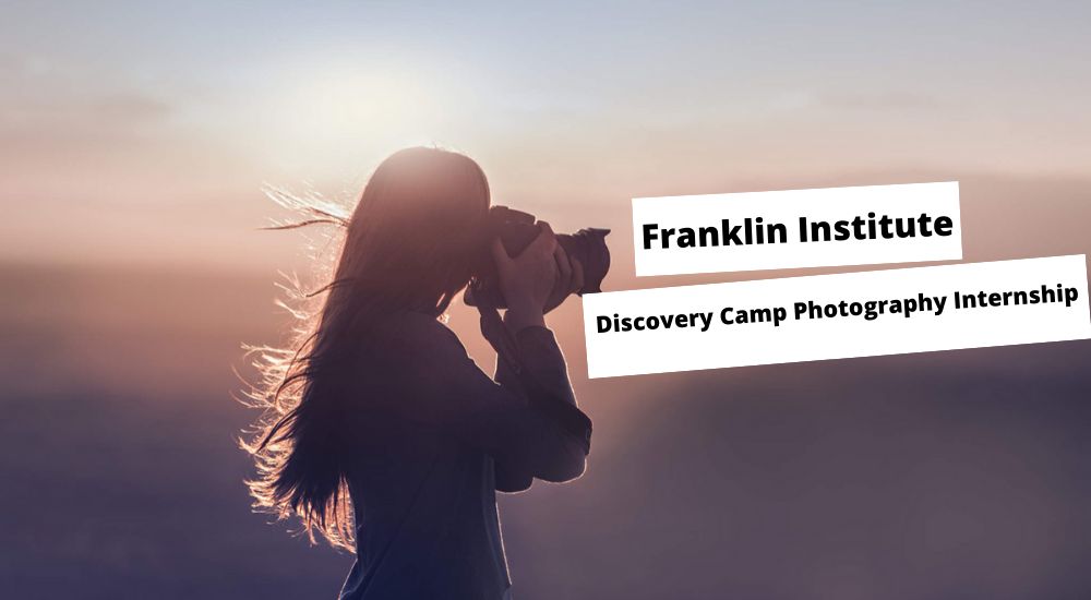 Franklin Institute Discovery Camp Photography Internship