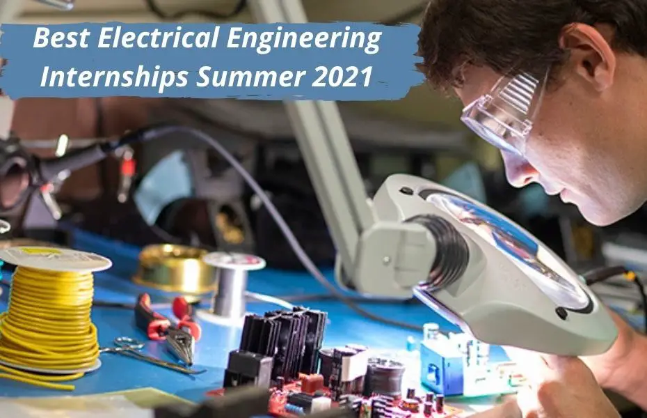 Best Electrical Engineering Internships Summer 2021