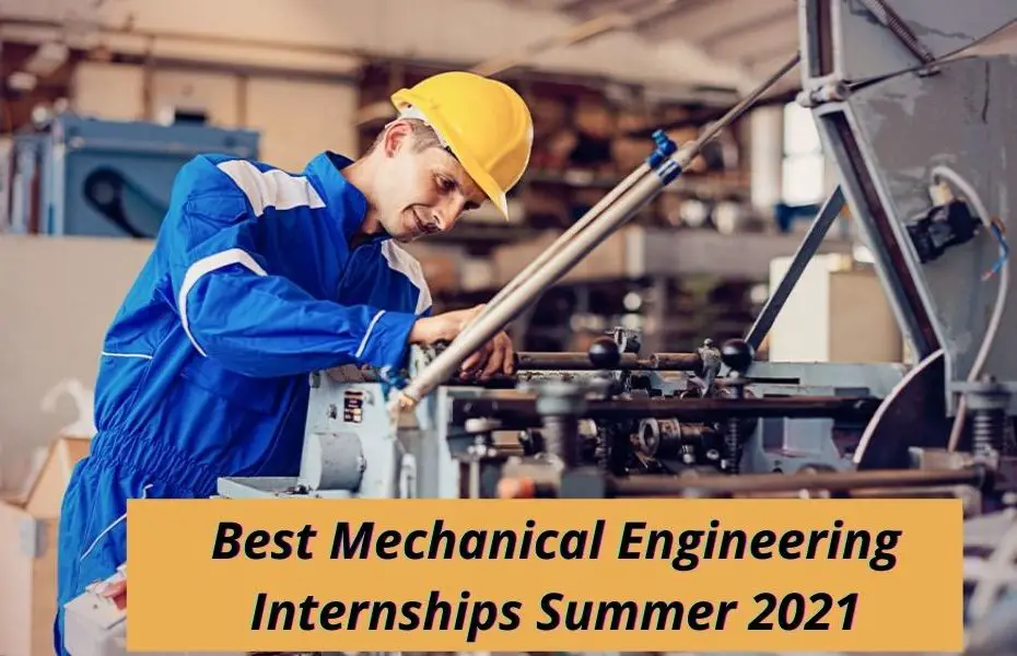 Best Mechanical Engineering Internships Summer 2021