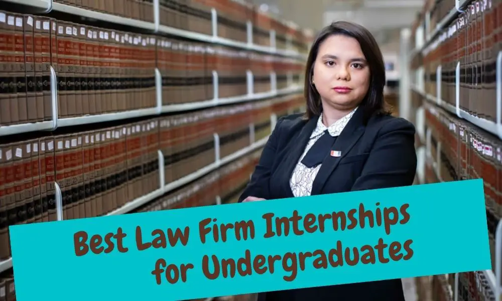 Best Law Firm Internships for Undergraduates