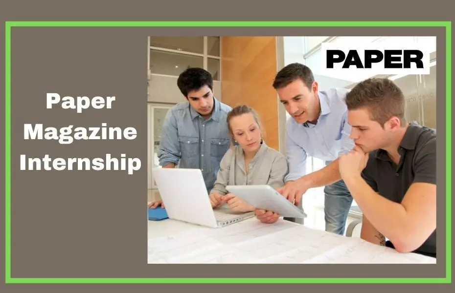 Paper Magazine Internship 2022 2023 Big Internships
