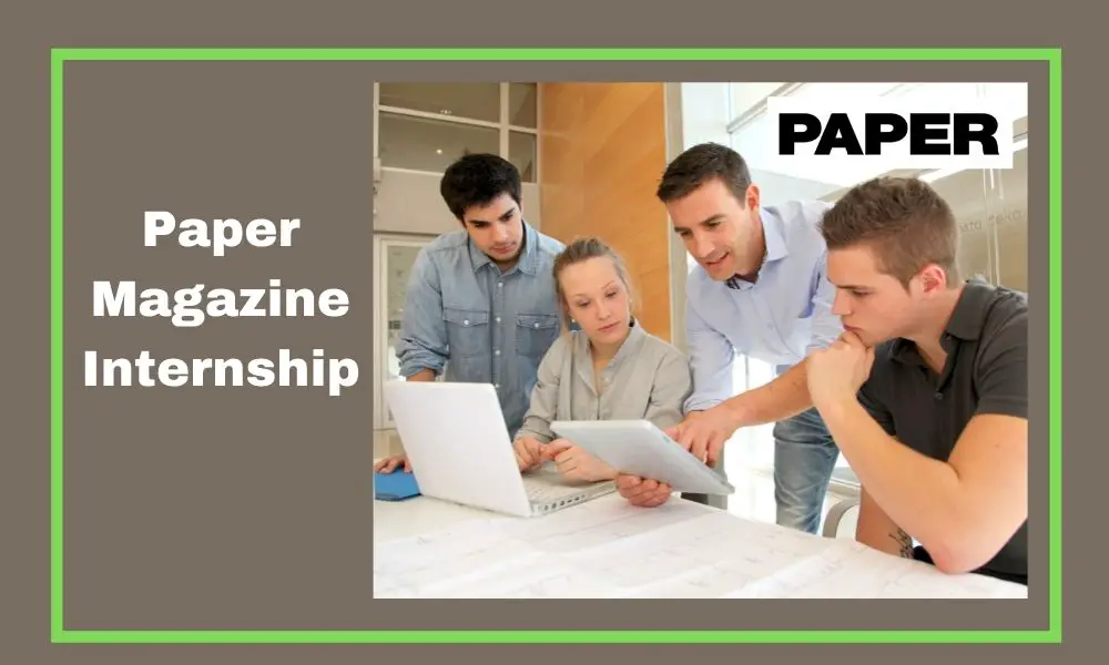 Paper Magazine Internship 2022 2023 Big Internships