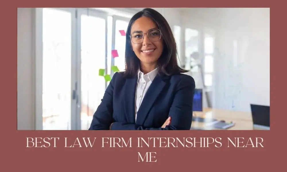Best law firm internships near me 2022 2023 big internships