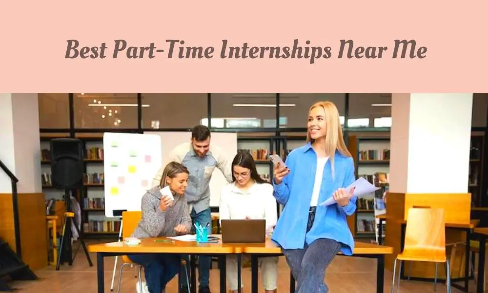 Best PartTime Internships Near Me 2022 2023 Big Internships